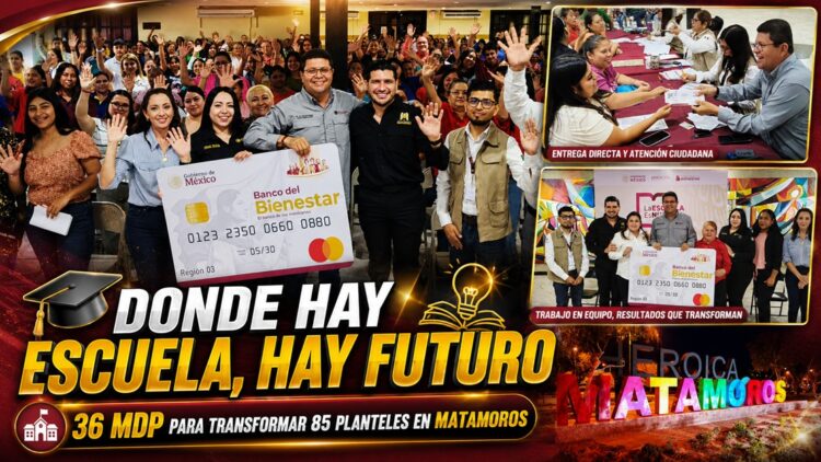 Donde hay escuela, hay futuro: 36 MDP para transformar 85 planteles en Matamoros