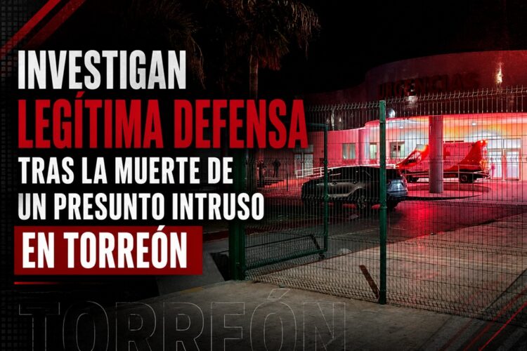 Investigan legítima defensa tras la muerte de un presunto intruso en Torreón