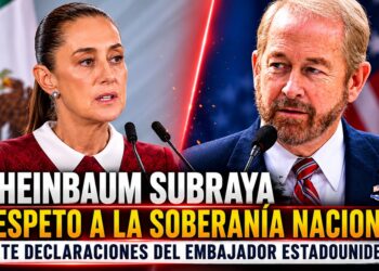 Sheinbaum subraya respeto a la soberanía nacional ante declaraciones del embajador estadounidense