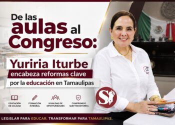 De las aulas al Congreso: Yuriria Iturbe encabeza reformas clave por la educación en Tamaulipas