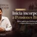 Inicia incorporación a Pensiones Bienestar: Abren registro para Pensiones del Bienestar y Mujeres Bienestar en Tamaulipas
