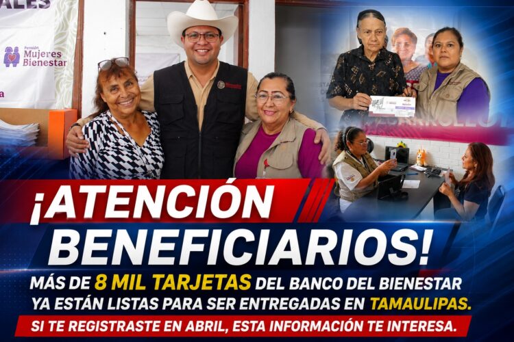¡Atención beneficiarios! Más de 8 mil tarjetas del Banco del Bienestar ya están listas para ser entregadas en Tamaulipas. Si te registraste en abril, esta información te interesa.
