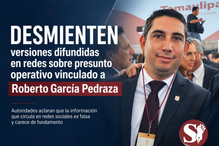 Desmienten versiones difundidas en redes sobre presunto operativo vinculado a Roberto García Pedraza