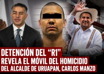 Detención del “R1” revela el móvil del homicidio del alcalde de Uruapan, Carlos Manzo