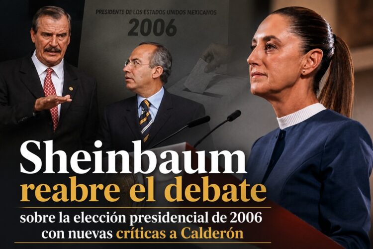 Sheinbaum reabre el debate sobre la elección presidencial de 2006 con nuevas críticas a Calderón