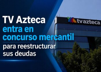 TV Azteca entra en concurso mercantil para reestructurar sus deudas
