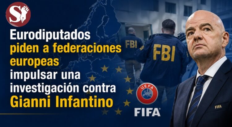 Eurodiputados piden a federaciones europeas impulsar una investigación contra Gianni Infantino