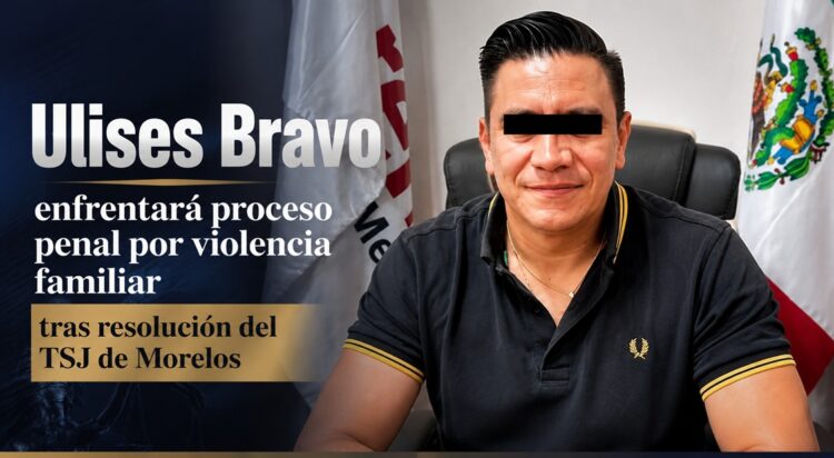 Ulises Bravo enfrentará proceso penal por violencia familiar tras resolución del TSJ de Morelos
