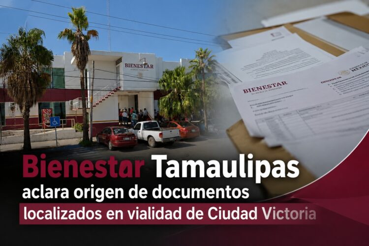Bienestar Tamaulipas aclara origen de documentos localizados en vialidad de Ciudad Victoria