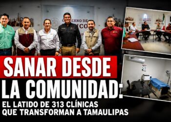 Sanar desde la comunidad: el latido de 313 clínicas que transforman a Tamaulipas