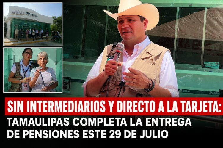 Sin intermediarios y directo a la tarjeta: Tamaulipas completa la entrega de pensiones este 29 de julio