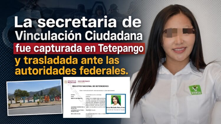 La secretaria de Vinculación Ciudadana fue capturada en Tetepango y trasladada ante las autoridades federales