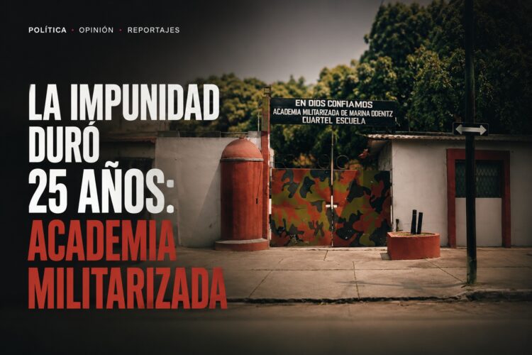 La impunidad duró 25 años: Academia Militarizada