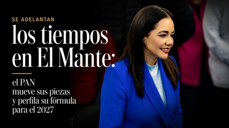 Se adelantan los tiempos en El Mante: el PAN mueve sus piezas y perfila su fórmula para el 2027