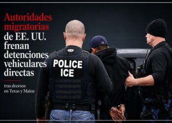 Autoridades migratorias de EE. UU. frenan detenciones vehiculares directas tras decesos en Texas y Maine