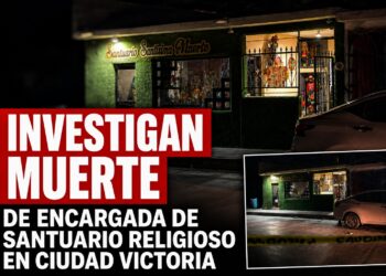Investigan muerte de encargada de santuario religioso en Ciudad Victoria