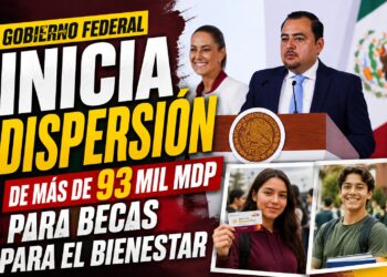 Gobierno federal inicia dispersión de más de 93 mil mdp para Becas para el Bienestar
