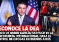 Reconoce la DEA labor de Omar García Harfuch en la Conferencia Internacional para el Control de Drogas en Buenos Aires