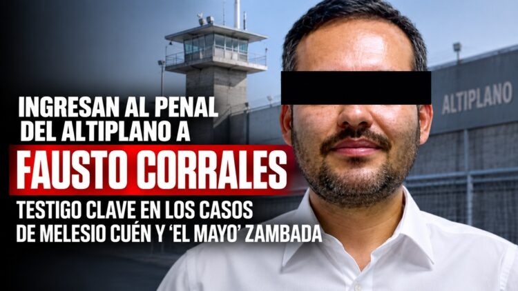 Ingresan al penal del Altiplano a Fausto Corrales, testigo clave en los casos de Melesio Cuén y ‘El Mayo’ Zambada
