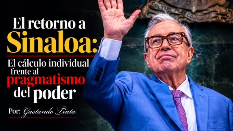 El retorno a Sinaloa: El cálculo individual frente al pragmatismo del poder