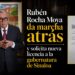 Rubén Rocha Moya da marcha atrás y solicita nueva licencia a la gubernatura de Sinaloa