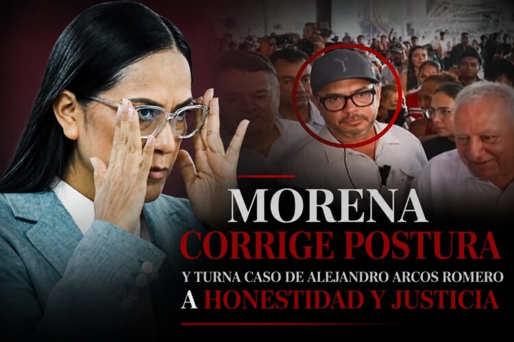 Morena corrige postura y turna caso de Alejandro Arcos Romero a Honestidad y Justicia