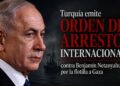 Turquía emite orden de arresto internacional contra Benjamín Netanyahu por la flotilla a Gaza