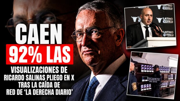 Caen 92% las visualizaciones de Ricardo Salinas Pliego en X tras la caída de red de ‘La Derecha Diario’