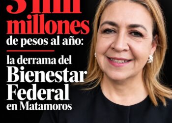 mil millones de pesos al año: la derrama del Bienestar Federal en Matamoros