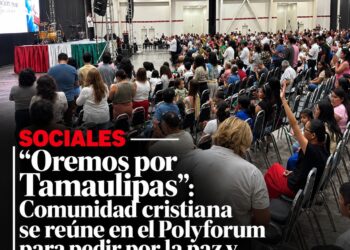 “Oremos por Tamaulipas”: Comunidad cristiana se reúne en el Polyforum para pedir por la paz y el bienestar del estado