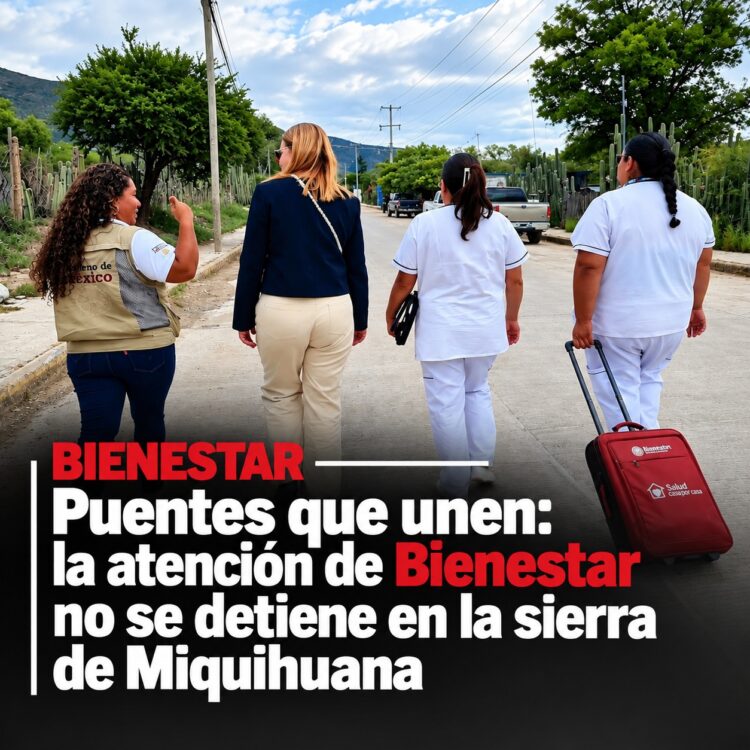 Puentes que unen: la atención de Bienestar no se detiene en la sierra de Miquihuana