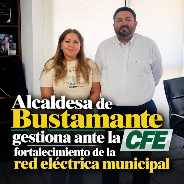 Alcaldesa de Bustamante gestiona ante la CFE fortalecimiento de la red eléctrica municipal