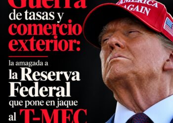 Guerra de tasas y comercio exterior: la amagada a la Reserva Federal que pone en jaque al T-MEC