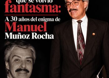 El diputado que se volvió fantasma: A 30 años del enigma de Manuel Muñoz Rocha