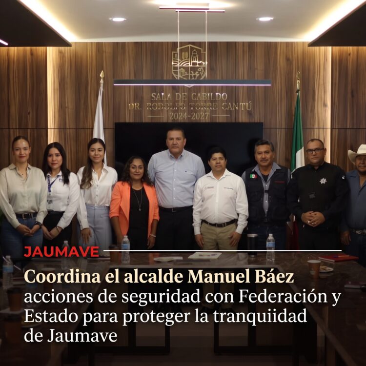 Coordina el alcalde Manuel Báez acciones de seguridad con Federación y Estado para proteger la tranquilidad de Jaumave